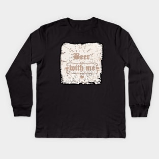 Beer with me (2) Kids Long Sleeve T-Shirt